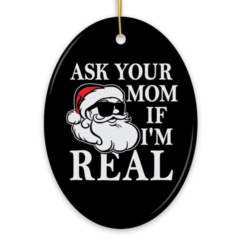 Ask Your Mom If I’m Real Funny Christmas Ornament, Dirty Joke Theme Secret Santa Gift