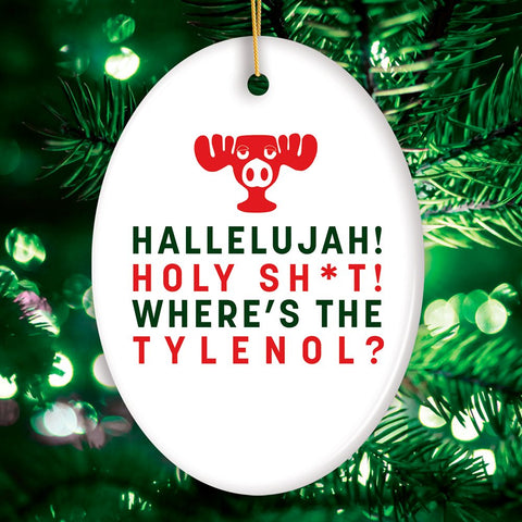 Hallelujah! Wheres the Tylenol? Funny Joke Christmas Ornament, National Lampoon