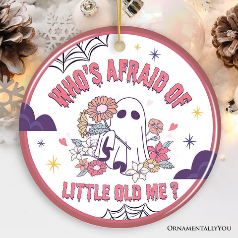 Who's Afraid of Little Old Me Quote Ornament, Cute Trendy Christmas Gift