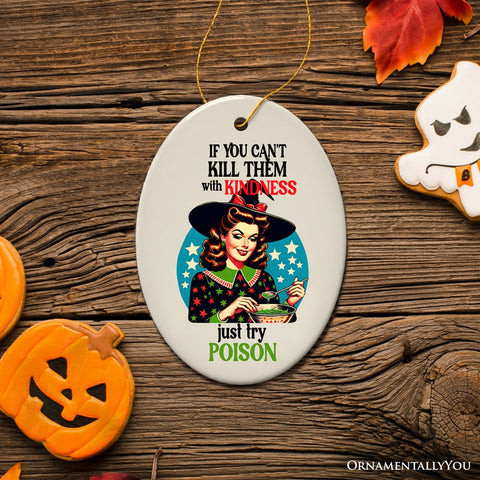 If You Can't Kill Them with Kindness Just Try Poison Ceramic Ornament for Retro Decoration and Gift