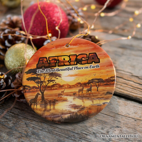 Artistic Natural Beauty of African Landscapes and Wildlife with Quotes Ornament, Christmas Gift or Travel Souvenir, Safari, Serengeti and Mount Kilimanjaro