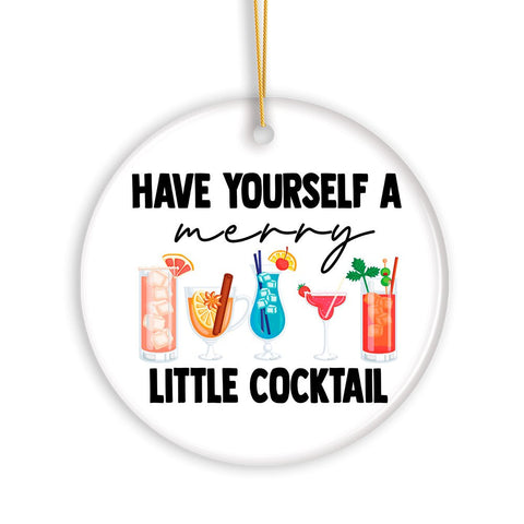 Have Yourself a Merry Little Cocktail Christmas Ornament