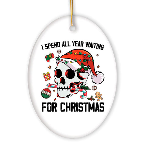 I Spend All Year Waiting For Christmas Festive Skull Ornament