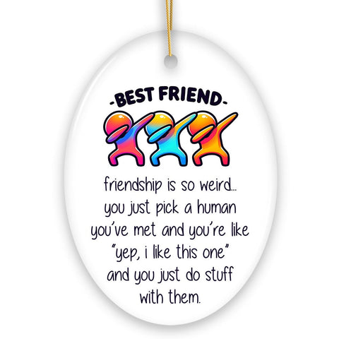 Friendship is So Weird Quote Christmas Ornament, Hilarious Gift and Appreciation for Besties