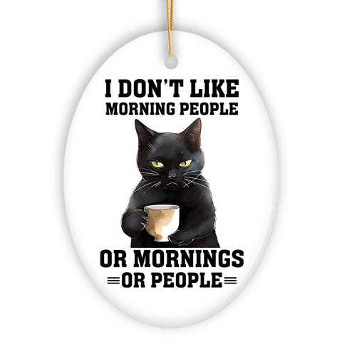 I Don't Like Morning People Quirky Cat, Cute and Funny Christmas Gift