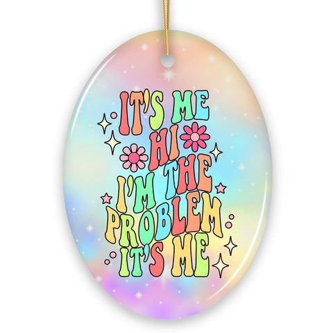 It's Me I'm The Problem Rainbow Lyric Ornament, Christmas Gift for Pop Song Lovers