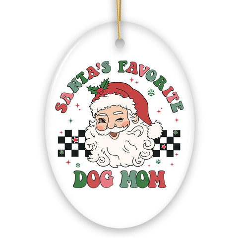 Santa's Favorite Dog Mom Christmas Ornament