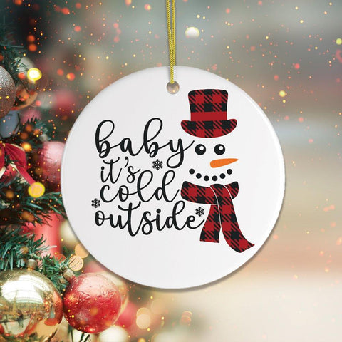 Baby Its Cold Outside Snowman Christmas Ornament