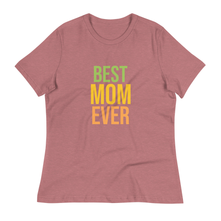 BEST MOM EVER - Women's Relaxed T-Shirt