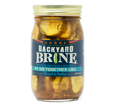 Backyard Brine We Go Together Like...Bread & Butter - 16 OZ 6 Pack